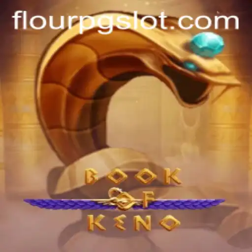BookOfKeno: Descubra o Fascinante Mundo do Novo Jogo no FlourPG.com